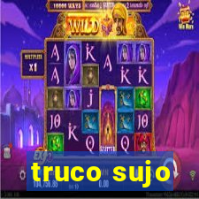 truco sujo